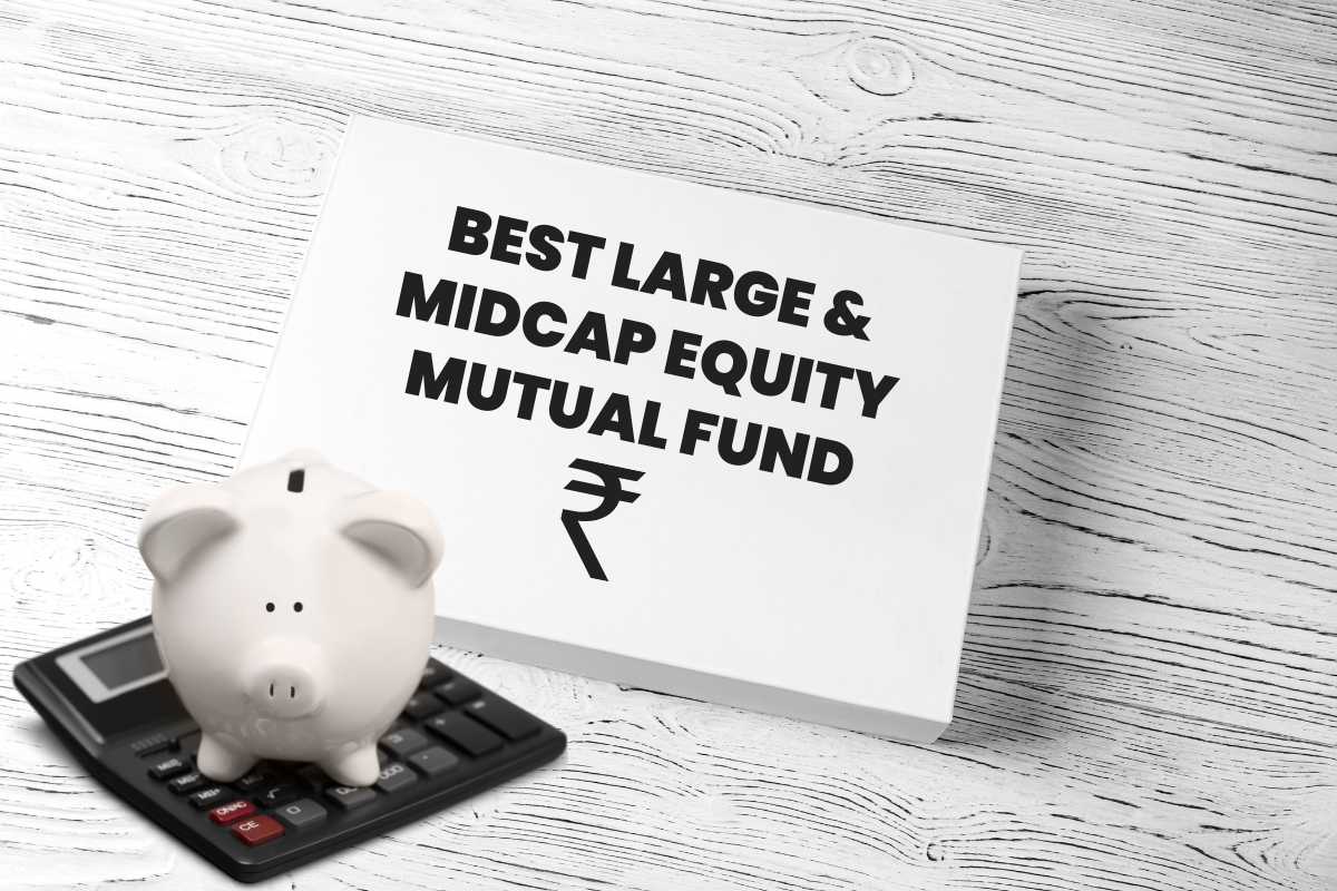 Large Cap and Mid Caps Equity Mutual Funds