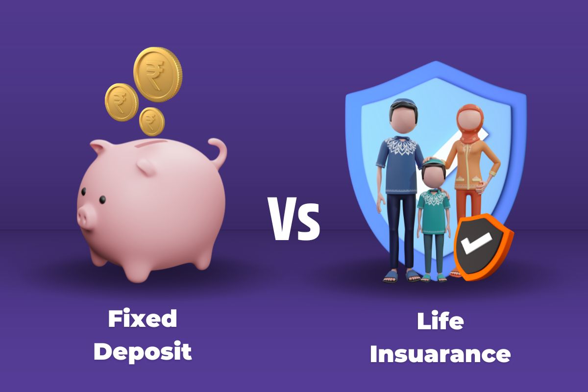 Life Insurance Vs Fixed Deposit